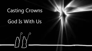God Is With Us - Casting Crowns (lyric video) HD