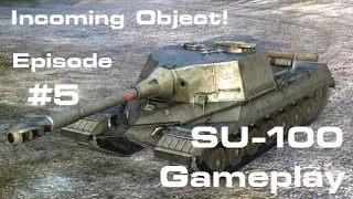 Incoming Object! Episode 5; SU-100 Gameplay - WORLD OF TANKS: XBOX 360 EDITION