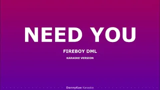 Need You - Fireboy DML(karaoke)