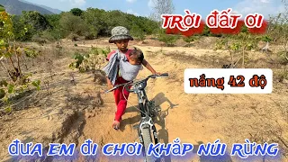 CÔ BÉ làm chuyện PHI THƯỜNG chở em đi chơi trong rừng giữa  cái nắng 42 độ /205