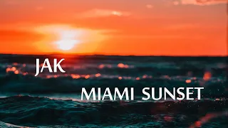 JAK  -  Miami  Sunset