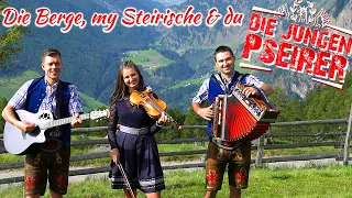 DIE JUNGEN PSEIRER - Die Berge, my Steirische & du