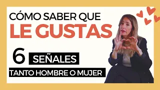 ❤️ ¿CÓMO SABER QUE LE GUSTAS? Tanto HOMBRE o MUJER 😍