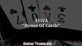 AViVA - House Of Cards [Tradução]