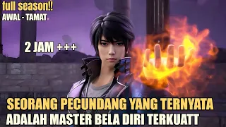 DI KIRA PECUNDANG PADAHAL DIA ADALAH MASTER BELA DIRI TERKUAT - alur donghua full season | 2 jam++