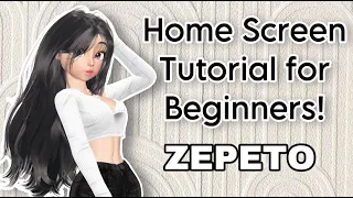 ZEPETO Home Screen Tutorial! | Beginners Guide👋