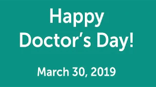 Happy Doctor's Day! March 30, 2019