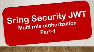 part 1-spring security witth jwt token  | multi role based authorisation | annotation based |