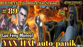 Swallowed Start Season 3 Episode 89 Subtitle Indonesia ‼️ Luo Feng Ngamuk Semua Auto Panik #SS S3