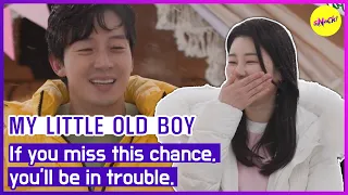 [MY LITTLE OLD BOY] If you miss this chance, you'll be in trouble. (ENGSUB)