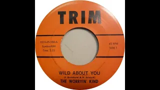 The Worryin' Kind - Wild About You