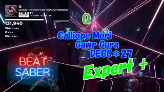 【BeatSaber】Q - Calliope Mori x Gawr Gura x DECO＊27 (Expert+)