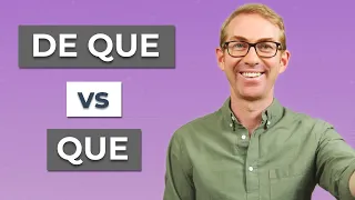 Why do Spanish sentences include "DE QUE"?