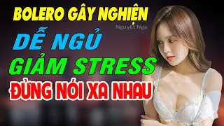 ✔️ĐỪNG NÓI XA NHAU ❖ Bolero Gây Nghiện l Quán Cafe Thư Giãn l Nguyệt Nga