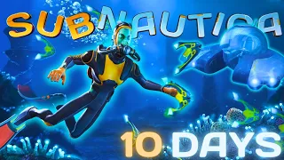 I played Subnautica for 10 days straight...