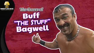 The Career of Buff "The Stuff" Bagwell