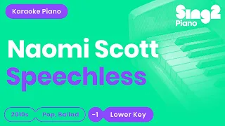 Speechless (Lower Key - Piano Karaoke Instrumental) Naomi Scott