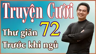 Tuyển tập truyện cười P72 - Truyện cười Việt Nam và Thế Giới chọn lọc