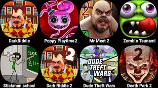 Poppy Playtime Chapter 2,Dark Riddle,Mr Meat 2,Zombie Tsunami,Stickman School,Dude Theft Wars