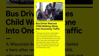 Bus Driver Saves Boy Walking Into Oncoming Traffic