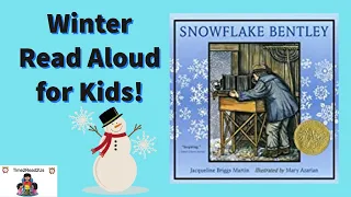 Snowflake Bentley | January February Winter Read Aloud!