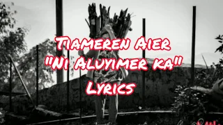 Tiameren Aier - Ni Aluyimer Ka [Lyric Video] | Ao Naga Song