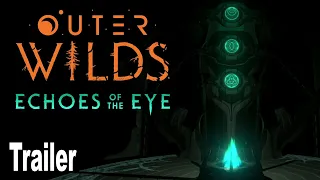 Outer Wilds Echoes of the Eye - Reveal Trailer [HD 1080P]