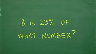 8 is 23% of what number? Let’s solve the percent problem step-by-step…