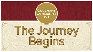 Covenant Community 101 | The Journey Begins