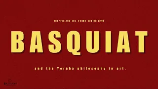 Basquiat and the Yoruba Philosophy of Creation: The Lao and Magic in Art