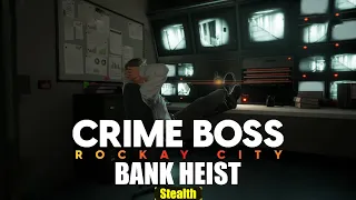 Crime Boss Rockay City Ограбление банка (Bank heist) Solo Stealth