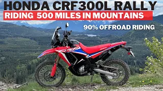 Honda CRF300L Rally Riding 500 Miles through the Mountains of Washington State (90% Off-road)
