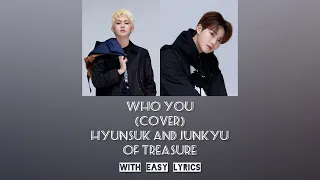 Who You - Hyunsuk and Junkyu of TREASURE (cover) with easy lyrics