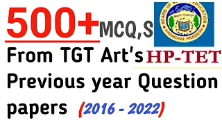 500 MCQ's from Previous Year Question Papers HP TET TGT Arts (2016-2022) || HP TET TGT Arts 2023 |