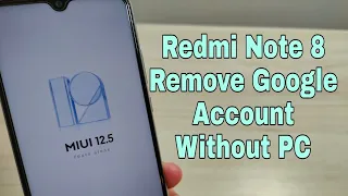 MIUI 12.5.1!!! Xiaomi Redmi NOTE 8 (M1908C3JG), Remove Google Account Bypass FRP. Without PC!!!