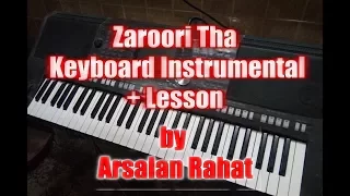 How to play Zaroori Tha | Instrumental and Lesson by Arsalan Rahat