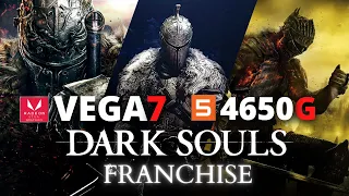 Dark Souls 1 Remastered / Dark Souls 2 / Dark Souls 3 | RYZEN 5 4650G4600G VEGA 7 OC