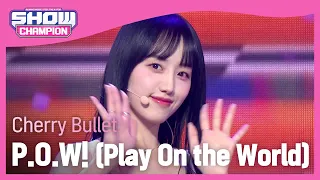 Cherry Bullet - P.O.W! (Play On the World) (체리블렛 - 파우) l Show Champion l EP.469