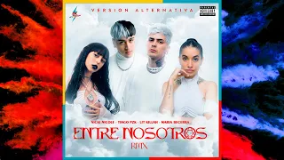 Tiago PZK, LIT killah, Maria Becerra, Nicki Nicole - Entre Nosotros REMIX (Versión Alternativa)