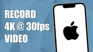 How to Record 4k @30fps Video on iPhone 13