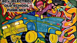 80's (ELECTRO) OLDSCHOOL FUNK MIX