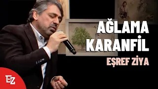 Eşref Ziya "Ağlama Karanfil"