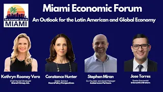 Miami Economic Forum: An Outlook for the Latin American and Global Economy