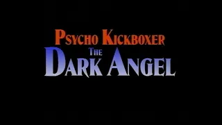 THE DARK ANGEL - PSYCHO KICKBOXER (1997) Trailer [#thedarkangelpsychokickboxertrailer]