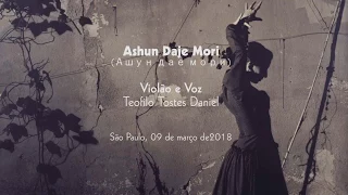 Ashun Daje Mori  (Ашун дае мори) | Teofilo Tostes Daniel