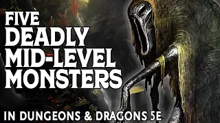 Five Deadly Mid-Level Monsters in Dungeons & Dragons 5e