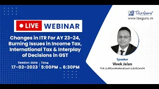 Webinar on Changes in ITR For AY 23-24, Burning Issues in Income Tax, International Tax