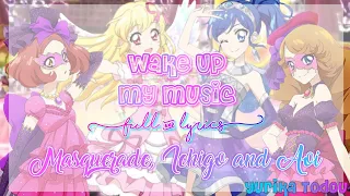 Aikatsu! Wake Up My Music Full + Lyrics Masquerade & Ichigo and Aoi ☆300 Subscribers Special☆