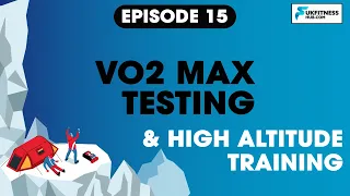 Sports and Exercise Science Series EP15: VO2 Max and High Altitude Training