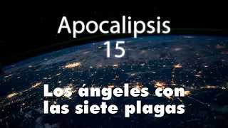 Estudio de Apocalipsis - Los ángeles con las siete plagas